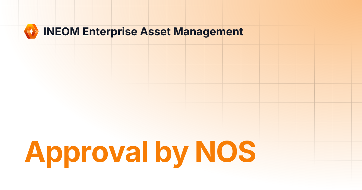 Approval by NOS | INEOM Enterprise Asset Management