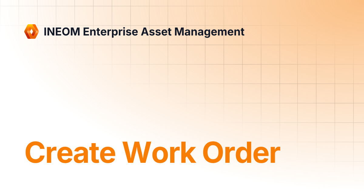 Create Work Order | INEOM Enterprise Asset Management
