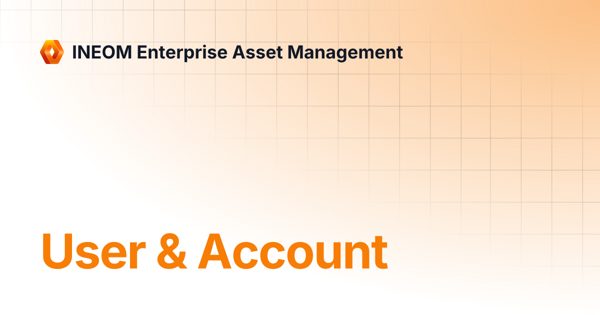 User & Account | INEOM Enterprise Asset Management