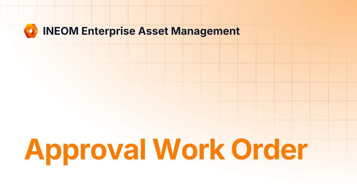 Approval Work Order | INEOM Enterprise Asset Management
