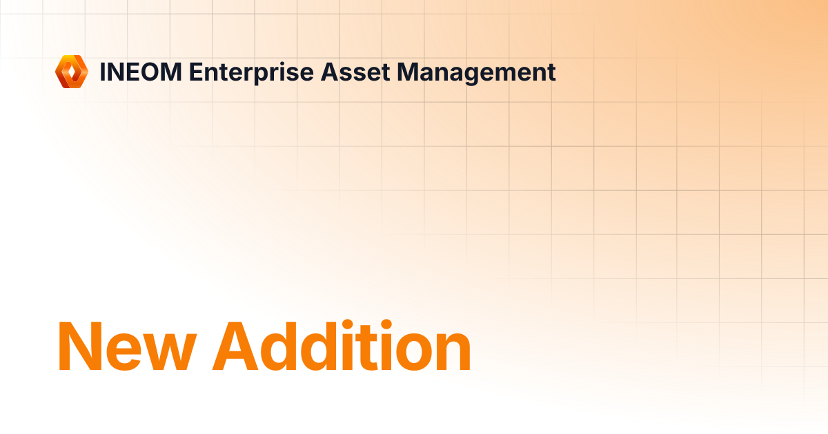 New Addition | INEOM Enterprise Asset Management