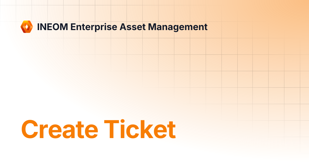 Create Ticket | INEOM Enterprise Asset Management