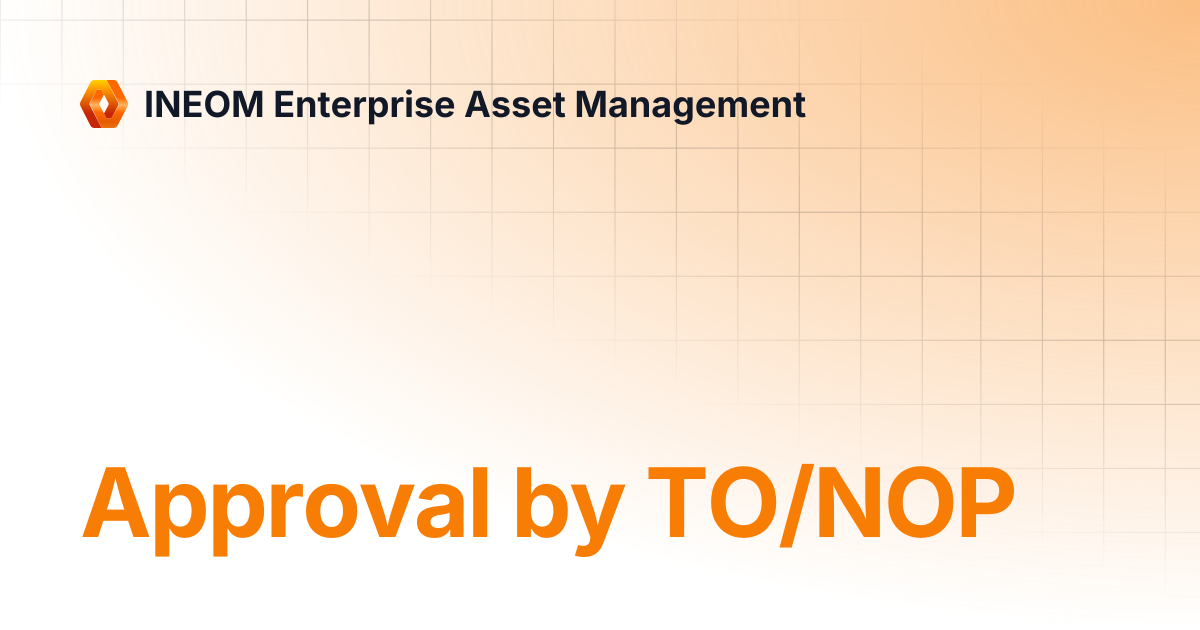 Approval by TO/NOP | INEOM Enterprise Asset Management